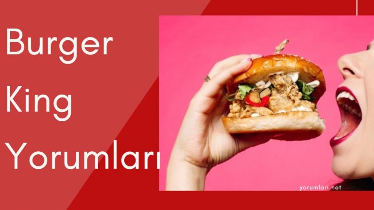 Amerikan Fastfood Devi Burger King Yorumları