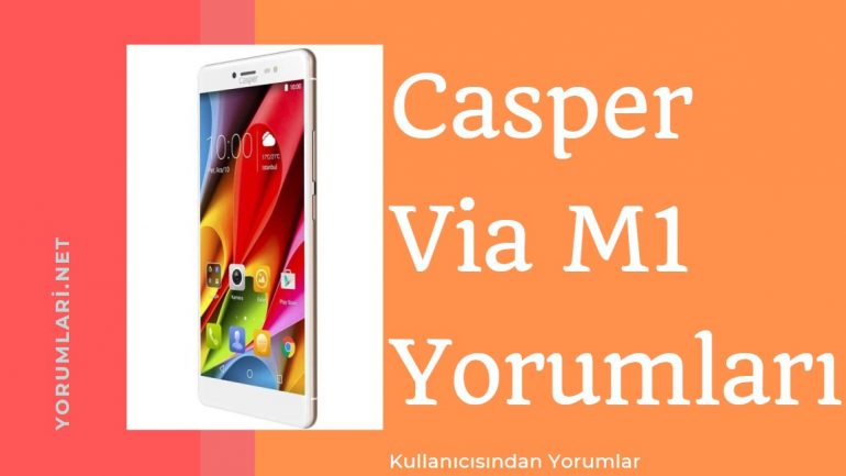 Casperın Amiral Gemisi Casper Via M1 Yorumları