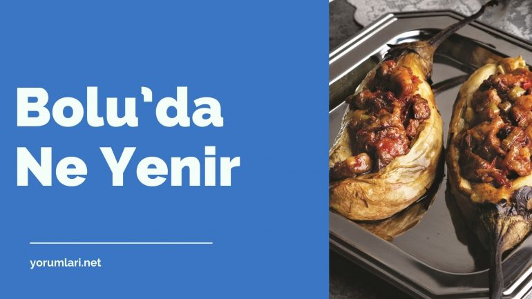Bolu’da Ne Yenir | Bolu Yemekleri | Bolu Yemek Yorumları
