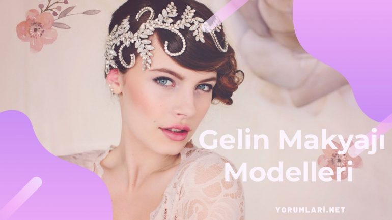 Gelin Makyajı Modelleri 2021 | Gelin Makyajı Örnekleri