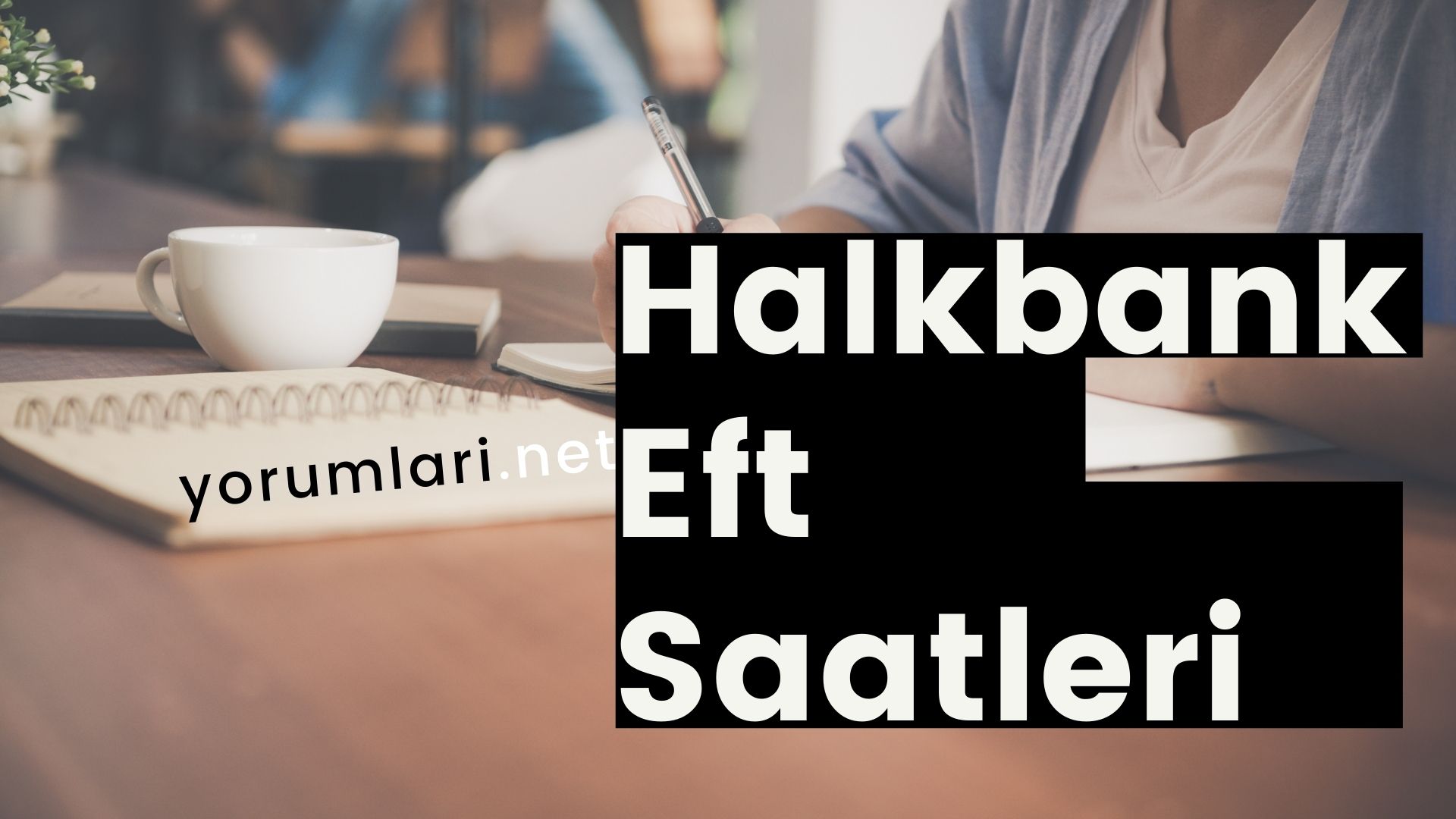 Halkbank Eft Saatleri | Halkbank EFT Saatleri Hafta Sonu