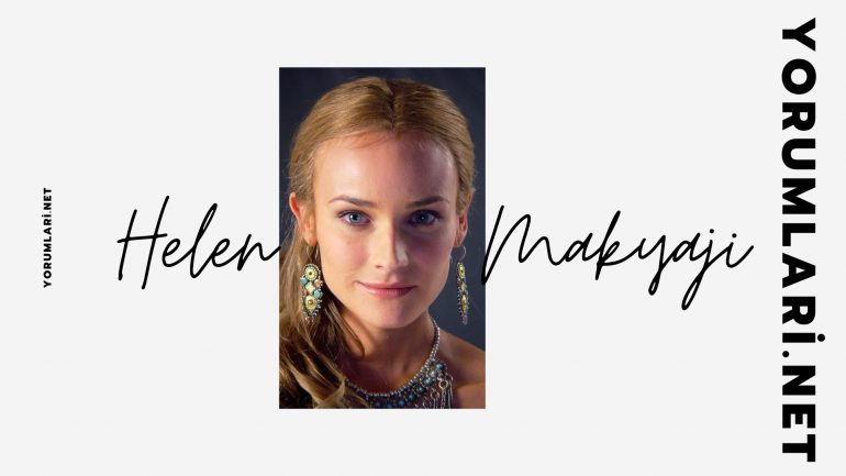 Helen Makyajı | Helen Makyajı Nasıl Yapılır Yorumları