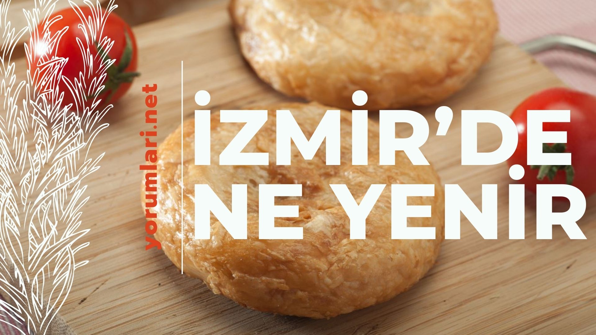 İzmir’de Ne Yenir? | İzmir Yemekleri  | İzmir Yemek Yorumları