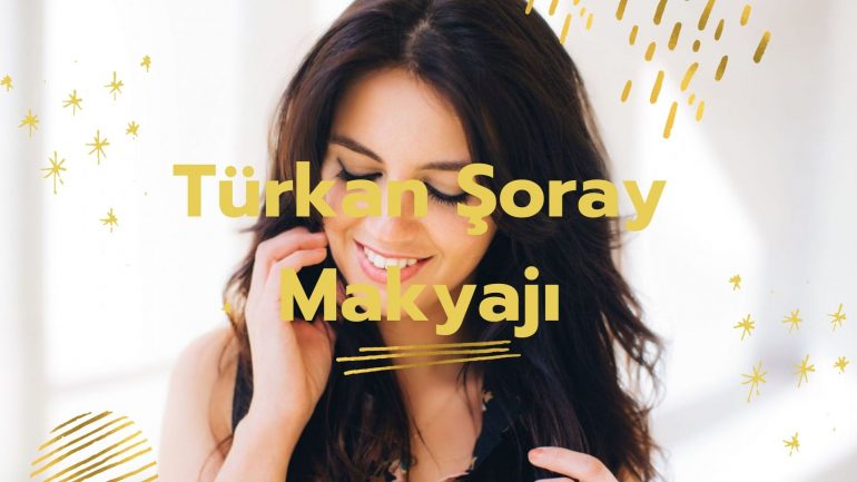 Türkan Şoray Makyajı | Türkan Şoray Makyajı Nasıl Yapılır?