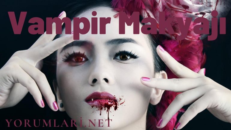 Vampir Makyajı | Vampir Makyajı Nasıl Yapılır?