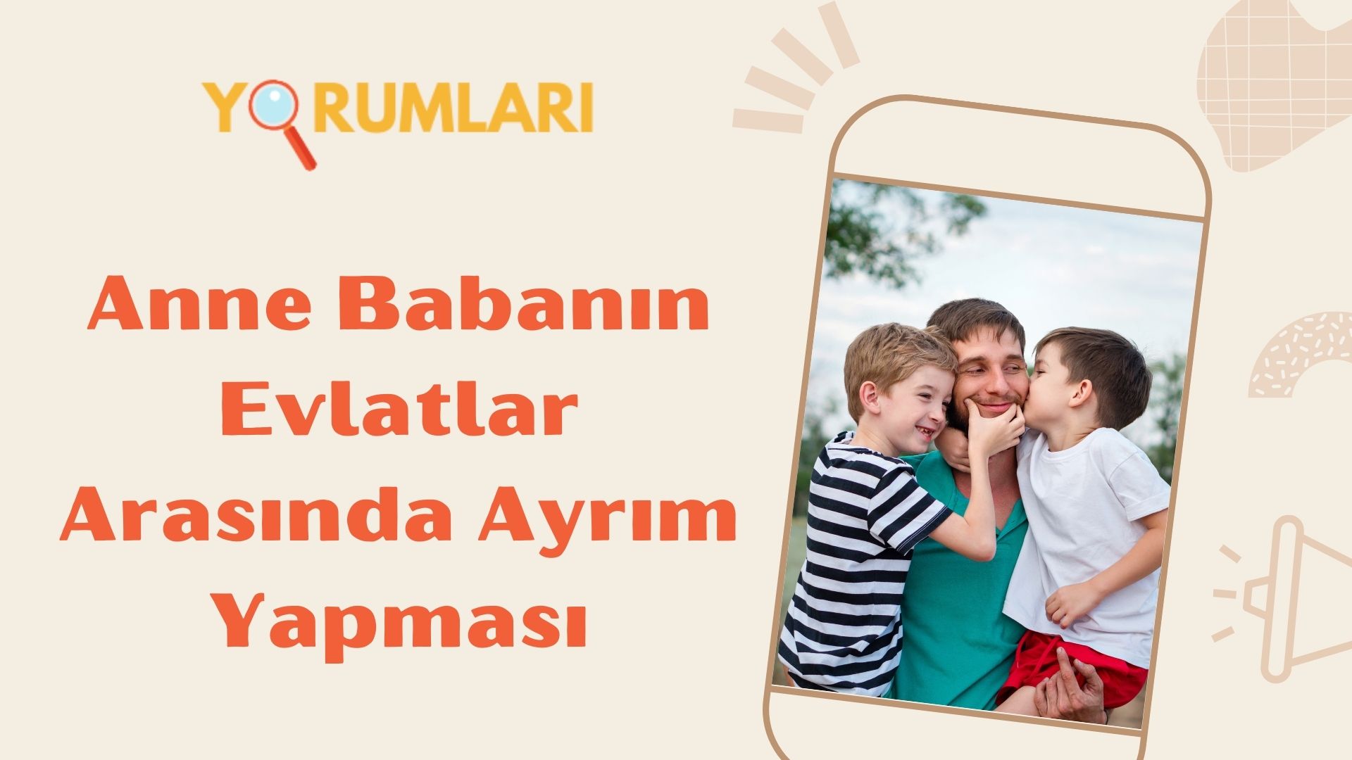 Anne Babanın Evlatlar Arasında Ayrım Yapması Yorumları 