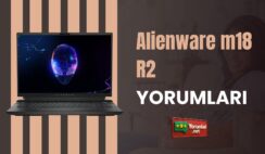 Alienware m18 R2 Yorumları ile Eğlencelinin Merkezi