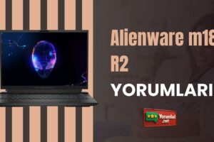 Alienware m18 R2 Yorumları ile Eğlencelinin Merkezi