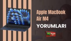 Apple MacBook Air M4 Yorumları İle Kullandım ve Açıklıyorum 
