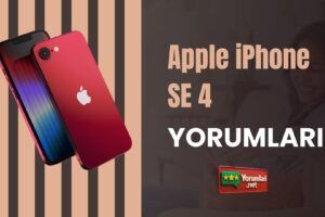Apple iPhone SE 4 Yorumları; 9 Aylık Kullanım Yorumları  