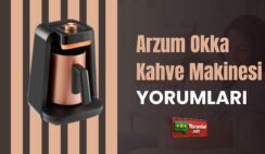 Arzum Okka Kahve Makinesi Yorumları Şahane!