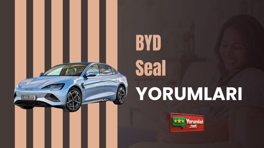 BYD Seal Yorumları