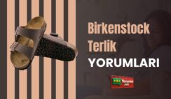 Birkenstock Terlik Yorumları Satın Aldırır mı?