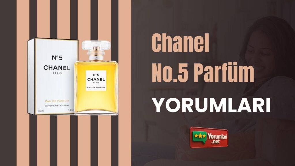 Chanel No.5 Parfüm Yorumları