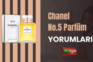 Chanel No.5 Parfüm Yorumları ve Gerçekliği  