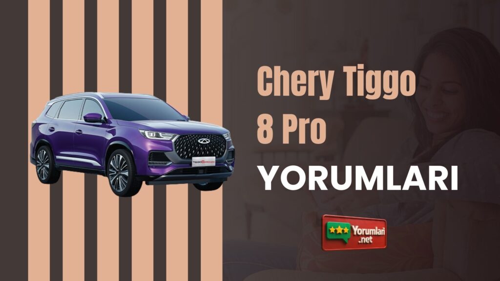 Chery Tiggo 8 Pro Yorumları