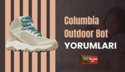 Columbia Outdoor Bot Yorumları Sıcacık!