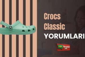 Crocs Classic Yorumları Çok Pofuduk!