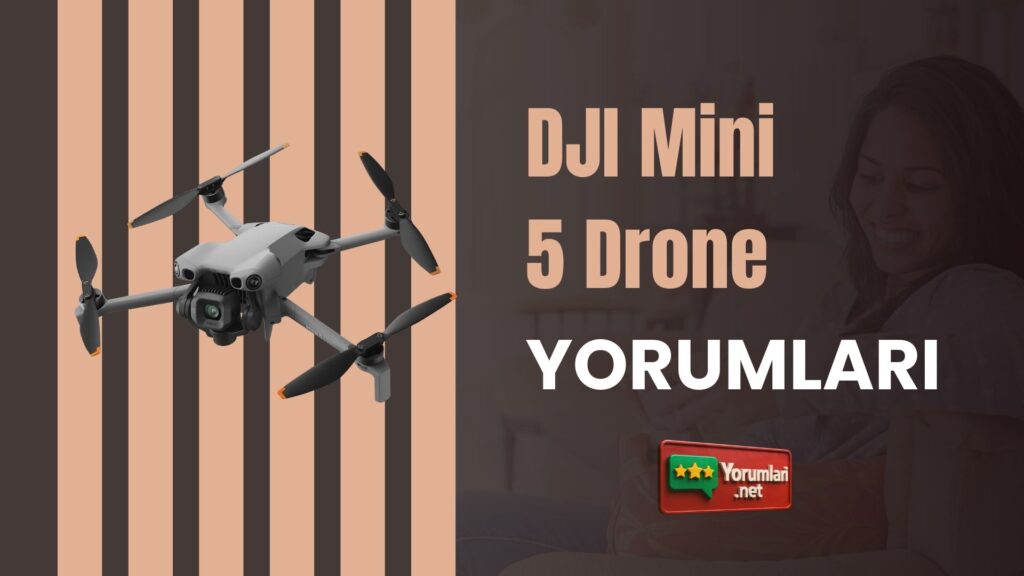 DJI Mini 5 Drone Yorumları