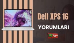 Dell XPS 16 Yorumları ve Temel Özellikler