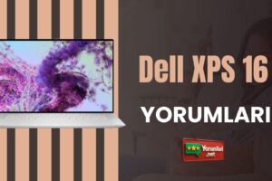 Dell XPS 16 Yorumları ve Temel Özellikler