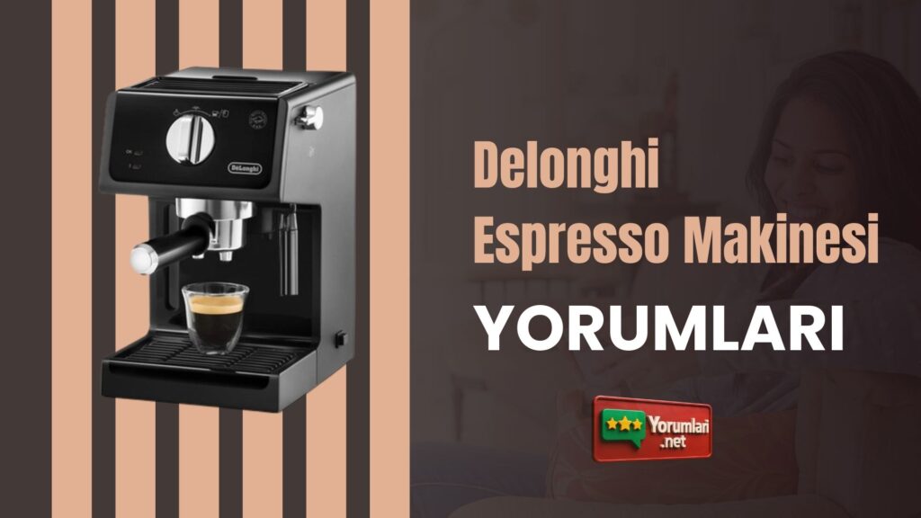 Delonghi Espresso Makinesi Yorumları
