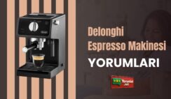 Dumannı Üstünde Delonghi Espresso Makinesi Yorumları