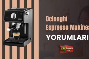Dumannı Üstünde Delonghi Espresso Makinesi Yorumları