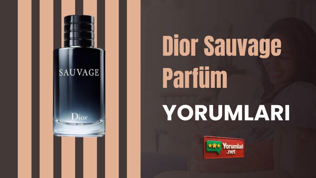 Dior Sauvage Parfüm Yorumları