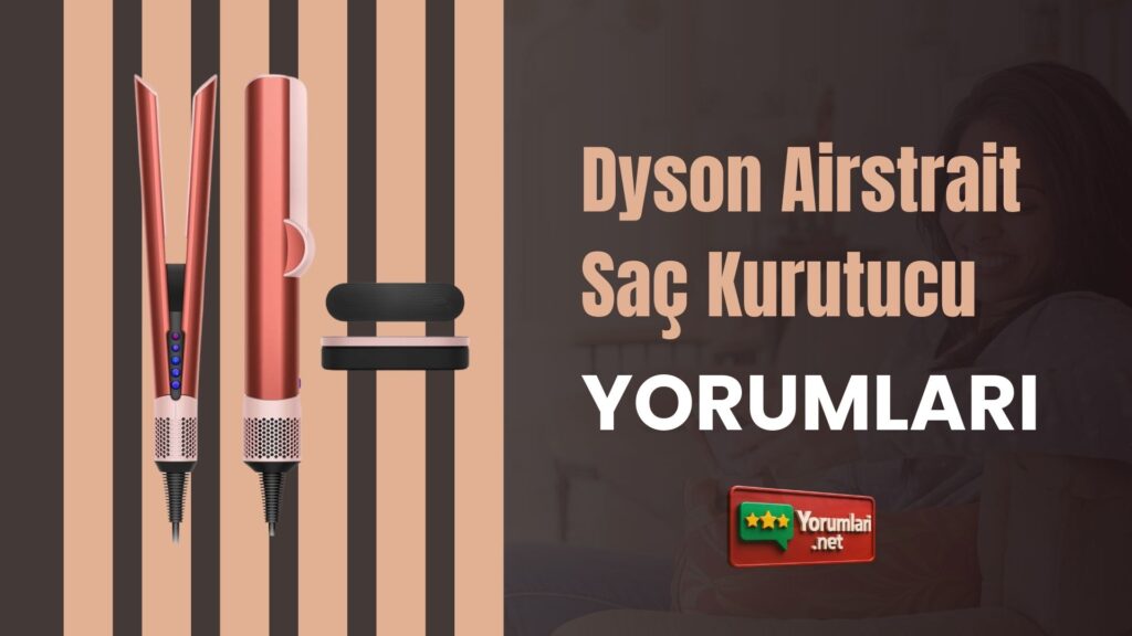 Dyson Airstrait Saç Kurutucu Yorumları