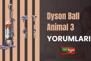 Hayvan Dostlarına Özel Dyson Ball Animal 3 Yorumları