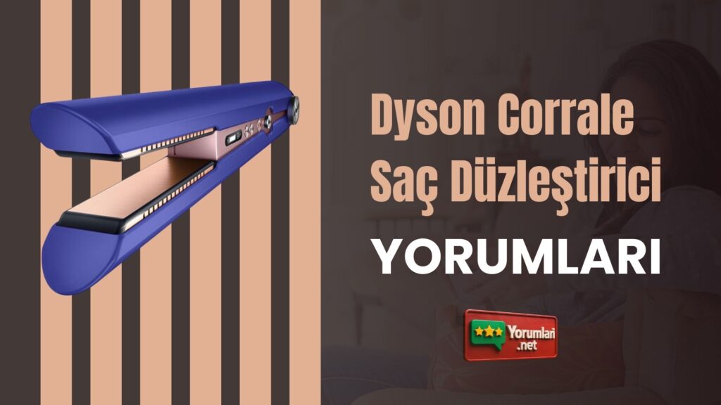 Dyson Corrale Saç Düzleştirici Yorumları