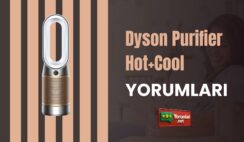 Gerçek Kullanıcıdan Dyson Purifier Hot+Cool Yorumları