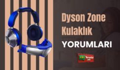 Dyson Zone Kulaklık Yorumları: Kulaklıkta Öncü Bir Deneyim