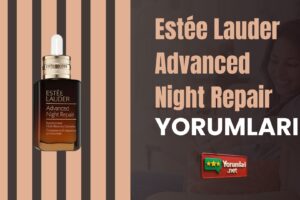 Estée Lauder Advanced Night Repair Yorumları