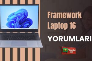 Framework Laptop 16 Yorumları ve Geliştirebilir Seçenekler 