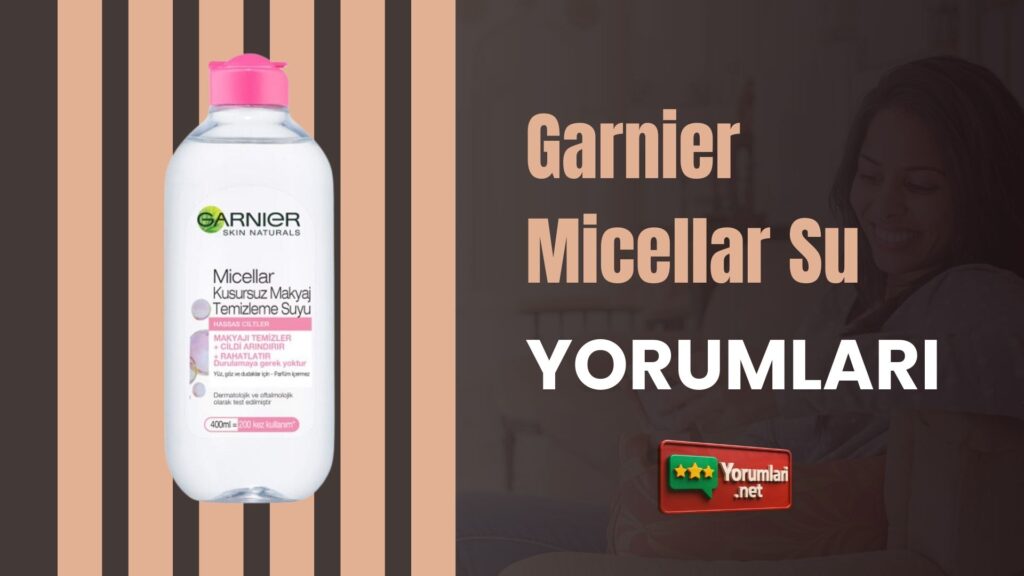 Garnier Micella Su Yorumları