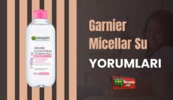 Garnier Micellar Su Yorumları ve Süreç  