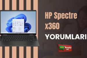 HP Spectre x360 2025 Yorumları Gerçek Mi?