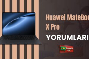 Huawei MateBook X Pro Yorumları: Gerçek Görüşler