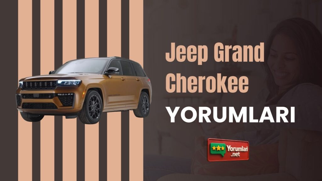 Jeep Grand Cherokee Yorumları