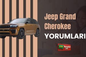 Jeep Grand Cherokee Yorumları: Üst Segment Bir Seçim