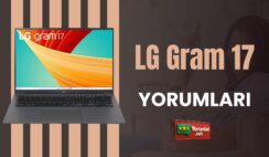 LG Gram 17 2025 Yorumları ve Neden Tercih Ettim? 