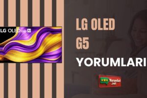 LG OLED G5 Yorumları: OLED Dünyasının İsmi