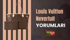 Louis Vuitton Neverfull Yorumları Şimdi Tamam!