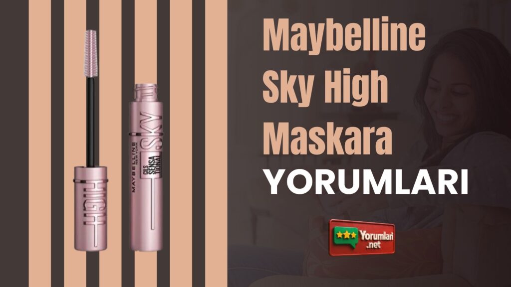 Maybelline Sky High Maskara Yorumları