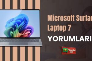 Microsoft Surface Laptop 7 Yorumları ile Detaylı Analiz