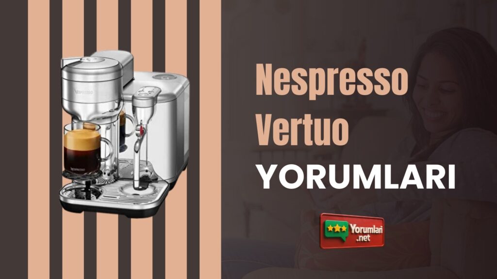 Nespresso Vertuo Yorumları