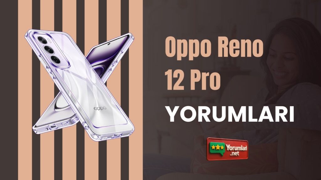 Oppo Reno 12 Pro Yorumları