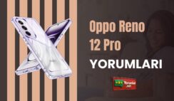 Oppo Reno 12 Pro Yorumları ve 7 Aylık Kullanım  